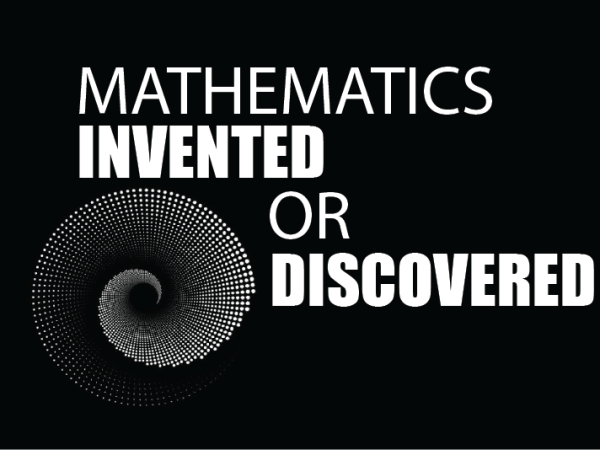 Mathematics – Discovered or&nbsp;Invented?